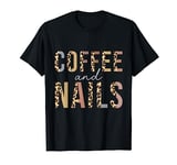 Coffee And Nails Leopard Nail Stylist Nail Artist Nail Tech T-Shirt