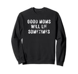 Good Moms Say Bad Words Tee Sweatshirt