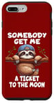 iPhone 7 Plus/8 Plus Sloth Somebody Get Me A Ticket To The Moon Cute Sloth Humor Case