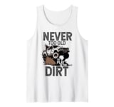 Never Too Old To Play In The Dirt Off Road Adventure Design Tank Top