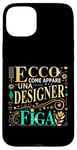 Coque pour iPhone 15 Plus Una Designer Figa Idee Regalo Divertente Graphic Designer