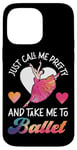 iPhone 14 Pro Max Ballet Dancer Dance Girl Ballerina Just Call Me Pretty And Case