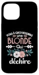 Coque pour iPhone 15 Blonde qui déchire Humour idée Cadeau Femme Blondasse