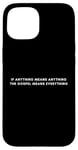 iPhone 15 If Anything Means Anything The Gospel Means Everything Case