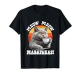 British Shorthair MEOW MEOW MADAFAKAS! Funny Owner T-Shirt