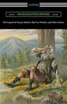 The Legend of Sleepy Hollow, Rip Van Winkle, and Other Stories (with an Introduction by Charles Addison Dawson)