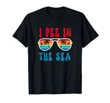 I Pee In The Sea funny vacation summer, T-Shirt