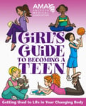 American Medical Association Girl&#039;s Guide to Becoming a Teen