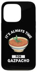 Coque pour iPhone 13 Pro Gaspacho Food Lover It's Always Time For Eating Gazpacho