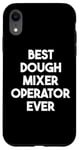 iPhone XR Best Dough Mixer Operator Ever Case