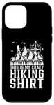 Coque pour iPhone 12 mini This is my crazy Hiking shirt – Randonnée en plein air drôle randonnée