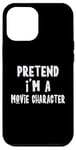 Coque pour iPhone 12 Pro Max Costume d'Halloween Pretend I'm Movie Character