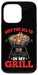 iPhone 13 Pro Why You All Up In My Grill BBQ Chef Humor - Case