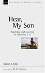 Hear, My Son  Teaching And Learning In Proverbs 19