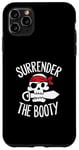 iPhone 11 Pro Max Surrender The Booty Pirate Skeleton Joke Festival Men Women Case