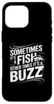 iPhone 16 Pro Max Funny Fishing Catch A Fish Or Buzz Case