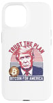 iPhone 15 Trust The Plan Bitcoin For America Crypto Trump Design Case