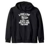 A Croc A Day Keeps the Doctor Away Far Away Crocodile Zip Hoodie