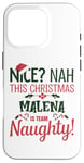 iPhone 16 Pro MALENA Personalized Christmas Naughty Nice MALENA Name Case