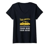 Womens Your Ride Your Guide Taxi Driving Funny Taxi Driver V-Neck T-Shirt