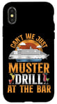 iPhone X/XS Cruise Ship Vacation Drinking Vintage Can't We Just Muster Case