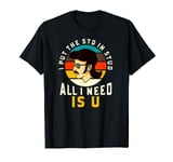 Funny I Put The STD In Stud All I Need Is U Redneck Mullet T-Shirt