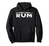 Funny My spirit animal is rum Pullover Hoodie