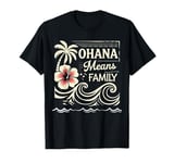 Funny Party family values matching Ohana Means Family T-Shirt