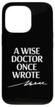 Coque pour iPhone 13 Pro A Wise Doctor Once Wrote Blague Signature Medic Sarcastique Gag