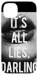 Coque pour iPhone 14 Plus It's all lies darling, t-shirt cool noir et blanc pour femme