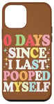 Coque pour iPhone 12 mini 0 Days Since I Last Pooped Myself Humour Meme