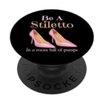 Soyez un stiletto dans une pièce pleine d'escarpins talons roses Lady Boss PopSockets PopGrip Adhésif