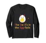 The Devil’s in the Egg-Tails Deviled Egg Stuffed Egg Food Long Sleeve T-Shirt