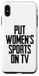 Coque pour iPhone XS Max Put Women's Sports On Tv -.