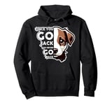 Once You Go Jack You Never Go Back Jack Russell Terrier Dog Pullover Hoodie