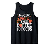 Halloween Coffee Lover Hocus Pocus I Need Coffee To Focus Tank Top