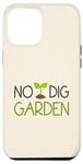 Coque pour iPhone 12 Pro Max No Dig Garden Nouvelle méthode de jardinage pour les jardiniers
