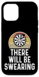 Coque pour iPhone 12/12 Pro Funny Dart Player There Will Be Swearing Dart Board