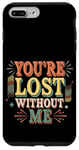 Coque pour iPhone 7 Plus/8 Plus You're Lost Without Me La vie de couple ------