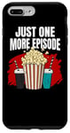 iPhone 7 Plus/8 Plus Just One More Episode – Funny TV Series and Movie Lover Case