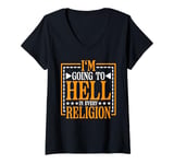 Womens I'm Going To Hell In Every Religion ----- V-Neck T-Shirt