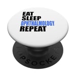 Eat Sleep Ophthalmology Repeat Ophtalmologist Vision Doctor PopSockets PopGrip Adhésif