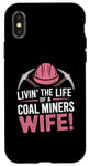 iPhone X/XS The Life Of A Coal Miners Wife Miner Mining Case