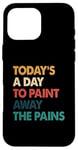 iPhone 16 Pro Max Art Therapy Quote Paint Away The Pains Retro Case