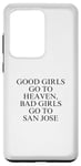 Coque pour Galaxy S20 Ultra Les bonnes filles vont au paradis, les mauvaises filles vont à San Jose