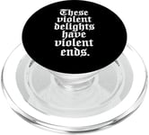 Romeo and Juliet These Violent Delights Have Violent Ends PopSockets PopGrip for MagSafe