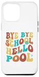 Coque pour iPhone 15 Plus Bye Bye School Hello Pool Vacation Summer Lovers étudiant