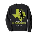 Home Of El Chupacabra Texas State American Cryptid Monster Sweatshirt