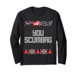 Christmas You Scumbag Maggot Matching Ugly Office Party Top Long Sleeve T-Shirt