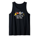 Funny I Rocked the Short Bus Saying Flowers Tank Top